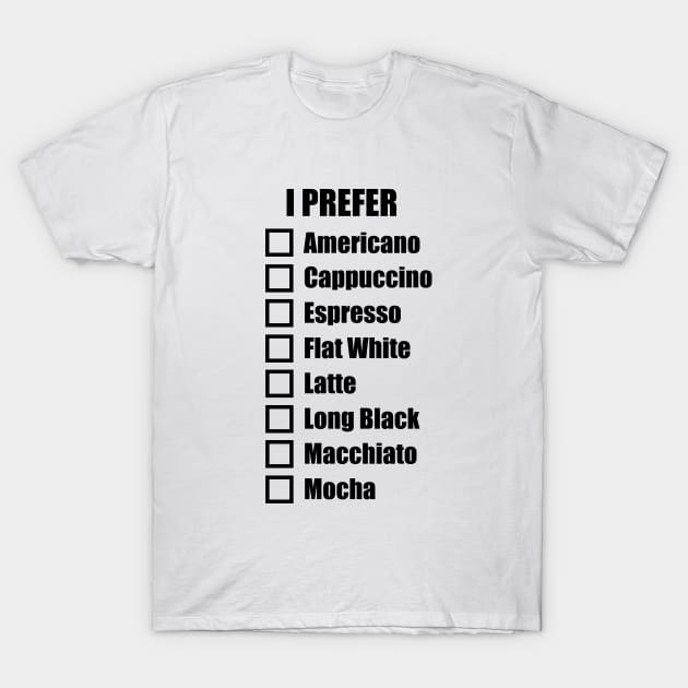 Coffee Preference Check List T-Shirt by weaponology